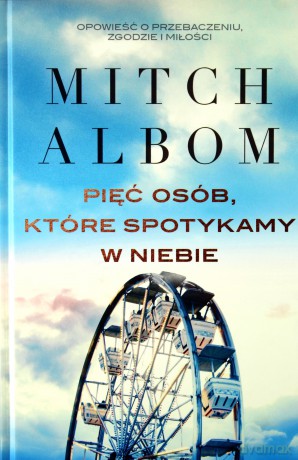 Pięć osób, które spotykamy w niebie - Mitch Albom [KSIĄŻKA]