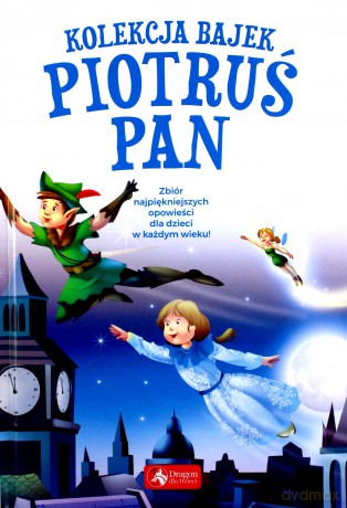 Piotruś Pan. Kolekcja bajek [KSIĄŻKA]