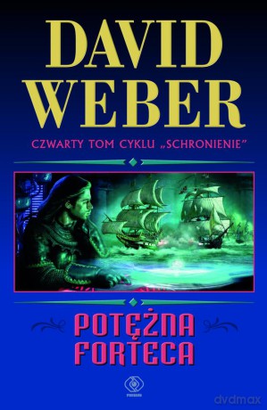Potężna forteca. Schronienie (Tom 4) - David Weber [KSIĄŻKA]
