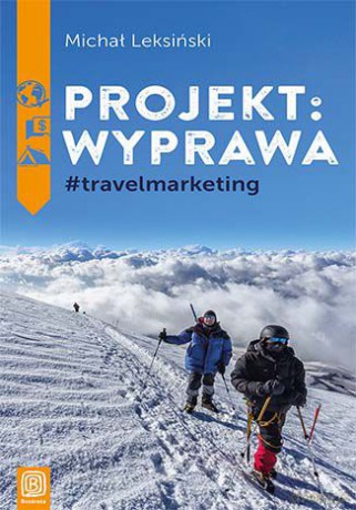 Projekt wyprawa #travelmarketing - Michał Leksiński [KSIĄŻKA]