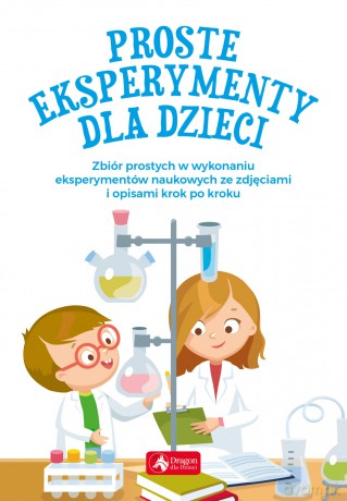 Proste eksperymenty dla dzieci - Piotr Pękala, Magdalena Foltyniak [KSIĄŻKA]