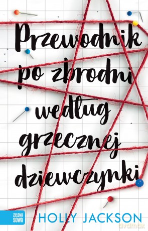 Przewodnik po zbrodni według grzecznej dziewczynki - Holly Jackson [KSIĄŻKA]