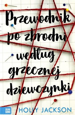 Przewodnik po zbrodni według grzecznej dziewczynki - Holly Jackson [KSIĄŻKA]
