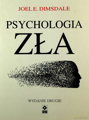 Psychologia zła - Joel E. Domsdale [KSIĄŻKA]