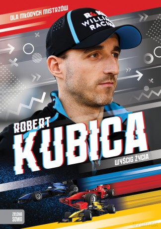 Robert Kubica. Wyścig życia - Agnieszka Skórzewska, Marcin Słoński [KSIĄŻKA]