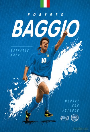 Roberto Baggio. Włoski bóg futbolu - Raffaele Nappi [KSIĄŻKA]