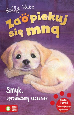 Smyk uprowadzony szczeniak. Zaopiekuj się mną - Holly Webb [KSIĄŻKA]