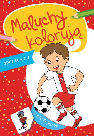 Sportowcy. Maluchy kolorują [KSIĄŻKA]