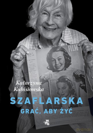 Szaflarska. Grać aby żyć - Katarzyna Kubisiowska [KSIĄŻKA]