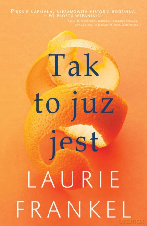 Tak to już jest - Laurie Frankel [KSIĄŻKA]