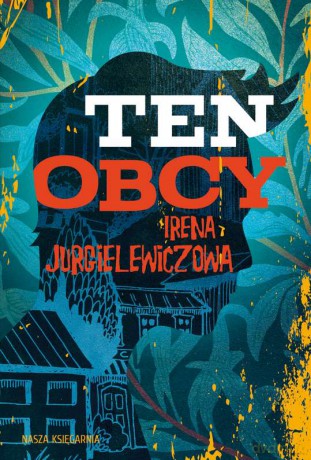 Ten obcy - Irena Jurgielewiczowa [KSIĄŻKA]