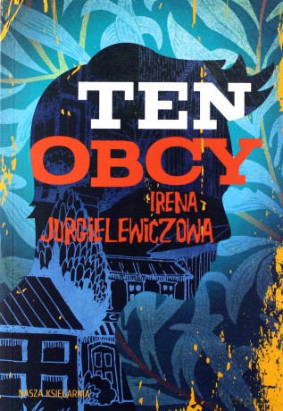 Ten obcy - Irena Jurgielewiczowa [KSIĄŻKA]