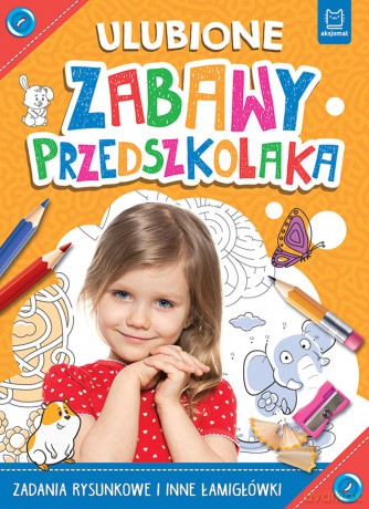 Ulubione zabawy przedszkolaka. Zadania rysunkowe i inne łamigłówki [KSIĄŻKA]
