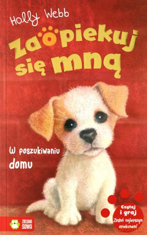 W poszukiwaniu domu. Zaopiekuj się mną - Holly Webb [KSIĄŻKA]