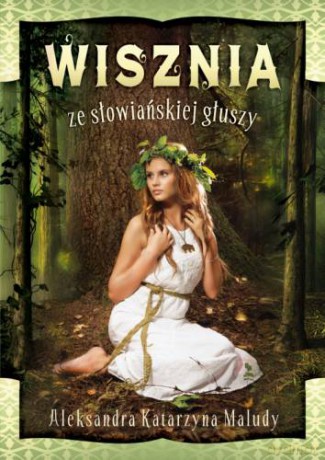 Wisznia ze słowiańskiej głuszy - Aleksandra Katarzyna Maludy [KSIĄŻKA]