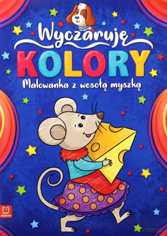 Wyczaruję kolory malowanka z wesołą myszką [KSIĄŻKA]