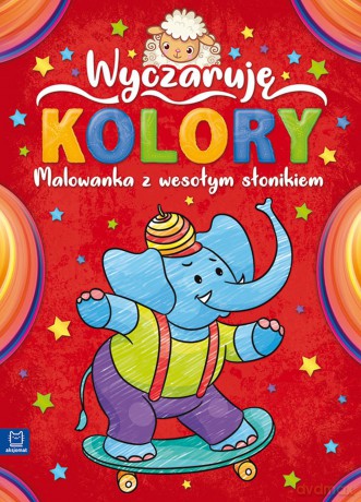 Wyczaruję kolory malowanka z wesołym słonikiem [KSIĄŻKA]