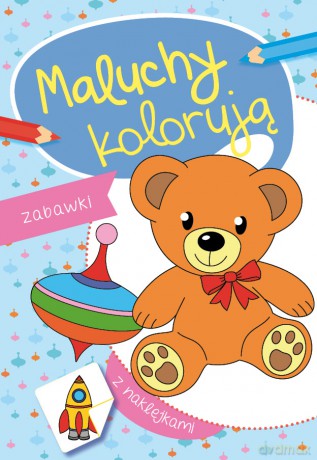 Zabawki. Maluchy kolorują [KSIĄŻKA]