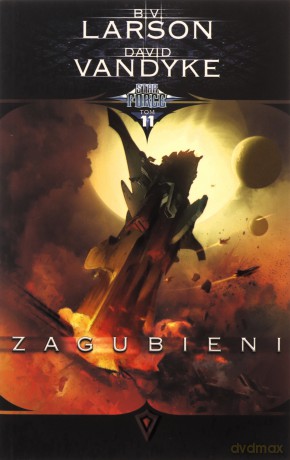 Zagubieni. Star Force (Tom 11) - B. V. Larson, David Vandyke [KSIĄŻKA]