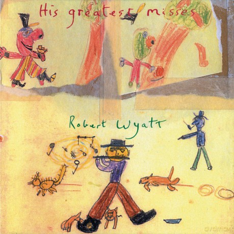 Robert Wyatt: Greatest Missies [CD]