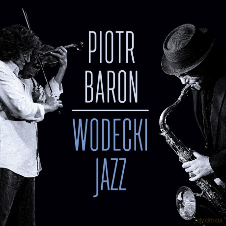 Piotr Baron: Wodecki na jazzowo [CD]