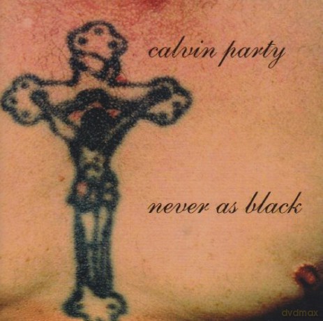 Calvin Party: Never As Black [CD]