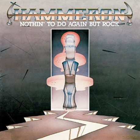 Hammeron: Nothin' To Do Again But Rock [CD]