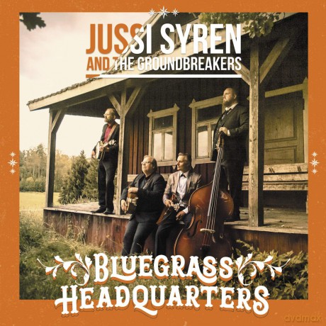 Jussi Syren And The Groundbreakers: Bluegrass Headquarters [CD]