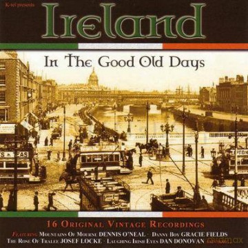 Various Artists: Ireland In The Good Old Days  2009 [CD]