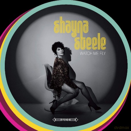 Shayna Steele: Watch Me Fly [CD]