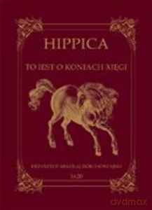 Hippica To iest o koniach xięgi - Krzysztof Mikołaj Dorohostajski [KSIĄŻKA]