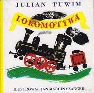 Lokomotywa harmonijka - Julian Tuwim [KSIĄŻKA]