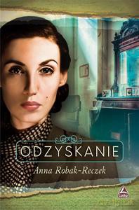 Odzyskanie - Anna Robak-Reczek [KSIĄŻKA]