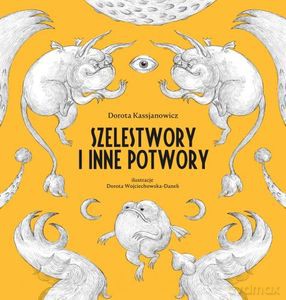 Szelestwory i inne potwory - Dorota Kassjanowicz [KSIĄŻKA]