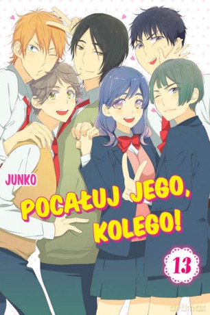 Pocałuj jego, kolego! (Tom 13) - Junko [KOMIKS]