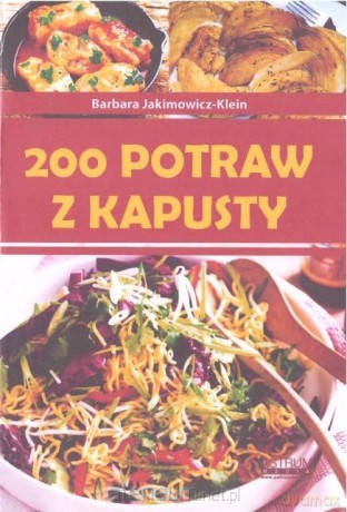 200 potraw z kapusty - Barbara Jakimowicz-Klein [KSIĄŻKA]