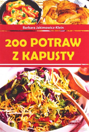 200 potraw z kapusty - Barbara Jakimowicz-Klein [KSIĄŻKA]