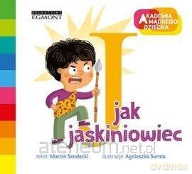 Akademia mądrego dziecka. J jak jaskiniowiec - Marcin Sendecki [KSIĄŻKA]
