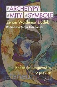 Archetypy, mity, symbole - Zenon Waldemar Dudek [KSIĄŻKA]
