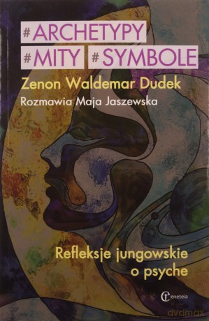 Archetypy, mity, symbole - Zenon Waldemar Dudek [KSIĄŻKA]