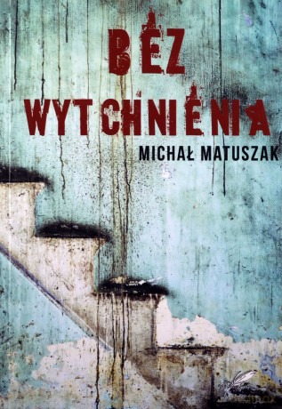 Bez wytchnienia - Michał Matuszak [KSIĄŻKA]
