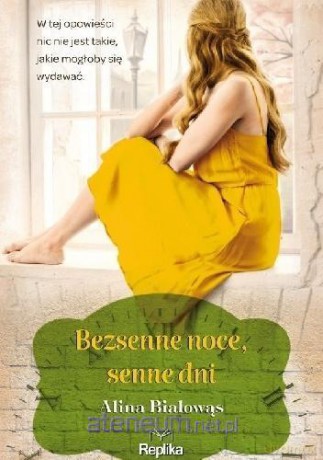 Bezsenne noce, senne dni - Alina Białowąs [KSIĄŻKA]