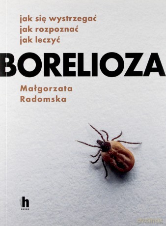 Borelioza - Małgorzata Radomska [KSIĄŻKA]