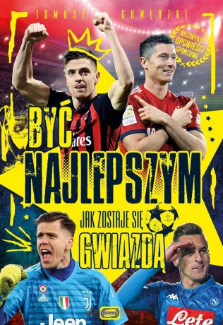 Być najlepszym. Jak zostaje się gwiazdą - Tomasz Gawędzki [KSIĄŻKA]