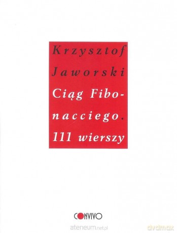 Ciąg Fibonacciego. 111 wierszy - Krzysztof Jaworski [KSIĄŻKA]