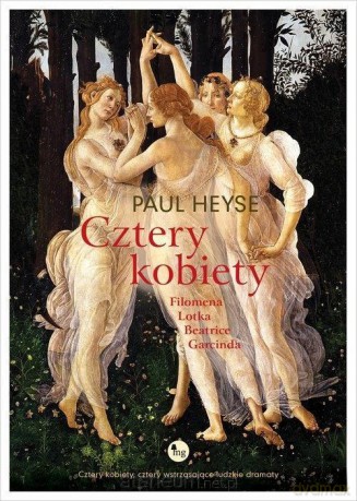 Cztery kobiety:Filomena, Lotka, Beatrice, Garcinda - Paul Heyse [KSIĄŻKA]