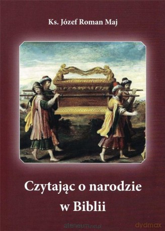 Czytając o narodzie w Biblii - Józef Roman Maj [KSIĄŻKA]