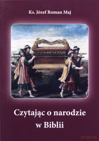 Czytając o narodzie w Biblii - Józef Roman Maj [KSIĄŻKA]
