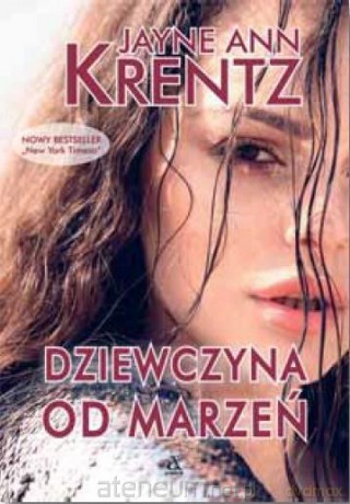 Dziewczyna od marzeń - Jayne Ann Krentz [KSIĄŻKA]