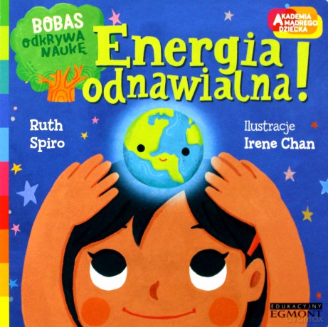 Energia odnawialna! Akademia mądrego dziecka [KSIĄŻKA]